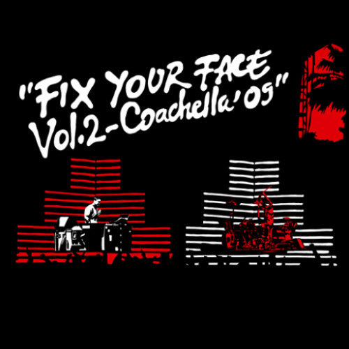 Stream TRV$DJAM - Fix Your Face Vol. 2 - Coachella '09 [FREE 