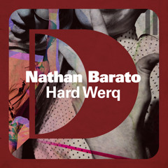 Nathan Barato - Hard Werq [Defected Records]