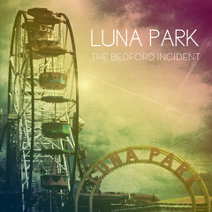 THE BEDFORD INCIDENT – Luna Park