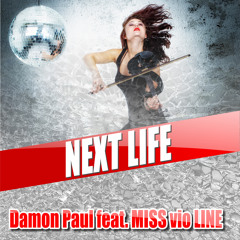 Damon Paul feat. MISS vio Line - Next Life ( Radio Edit )
