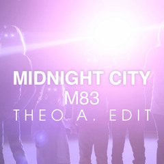 Midnight City (Theo A. Edit)