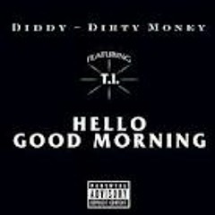 Diddy - Hello Good Morning (Chuckie's Bad Boy went Dirty Dutch Remix)