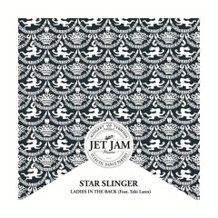 Star Slinger -  Ladies In The Back (Feat. Teki Latex)