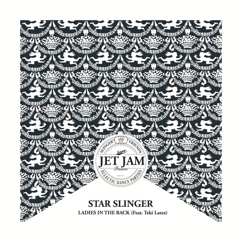 Star Slinger -  Ladies In The Back (Feat. Teki Latex)