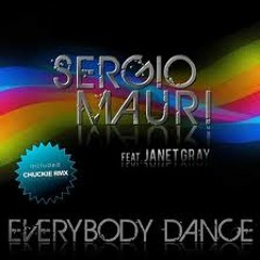 Sergio Mauri - Everybody Dance feat. Janet Gray (Chuckie Remix)