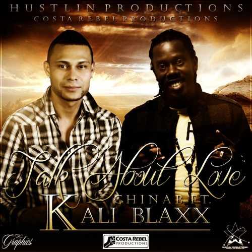 China B ft. Kali Blaxx - Talk About Love (Hustlin Productions 2012) (Costa Rebel Prods)