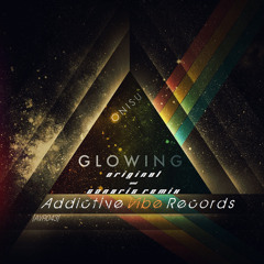 Onisu - Glowing (Original Mix) [Addictive Vibe Records]