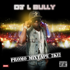 Dj L Bully Promotional Mixtape 2k12