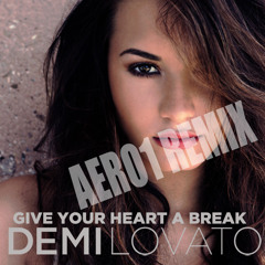 Demi Lovato - Give Your Heart a Break (Aero1 Remix) Download Now!