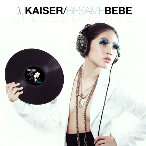Stream Besame Bebe Original Mix Kaiser Sound System Vzla By Dj Kaiser Listen Online For Free On Soundcloud