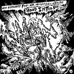 Want Some - Hood Internet X Max Burgundy X Mr Muthafuckin eXquire (REMIX)