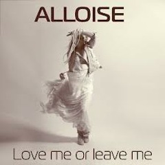 Alloise - Love me or leave me (The Mixing Chef Deep Chill mix)