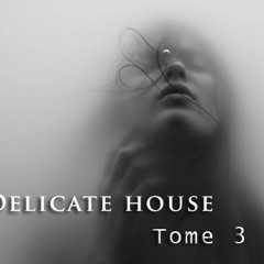 Delicate house: Tome 3