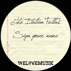 The Italian Fellas - Sign Your Name (Simone Cattaneo & Alex Gardini Ultramix) # WeLoveMuzik