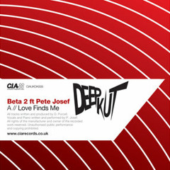 BETA 2 ; LOVE FINDS ME [ Feat PETE JOSEF ] (CIAUKDK005)