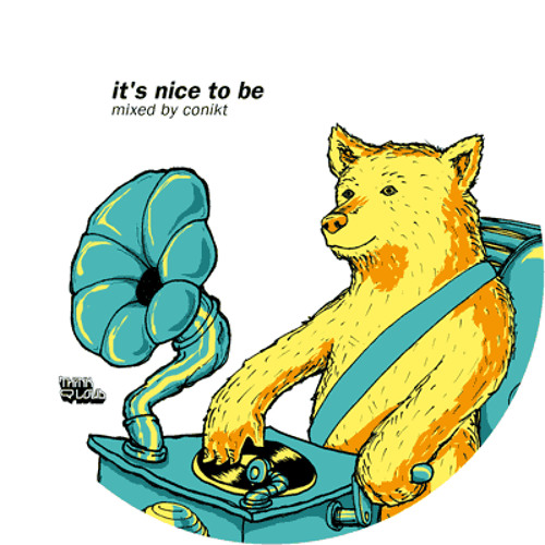Conikt "Its Nice To Be"