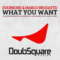 Doubkore, Marco Brugattu - What You Want (Ramirez Resso Remix) [DoubSquare Records]