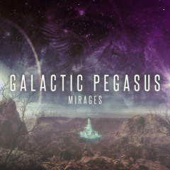 Galactic Pegasus - Mirages EP - 04 Candidus