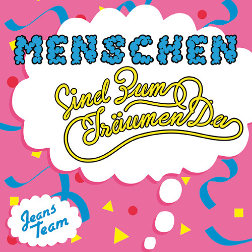 Menschen Sind Zum Traumen Da Jeans Team Single 7 Quot Digital Staatsakt By Alkomerz Jeans Team On Soundcloud Hear The World S Sounds