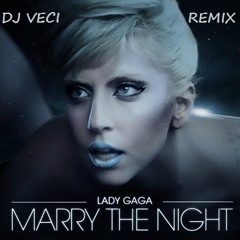 Lady Gaga - Marry the night (Dj Veci Remix)