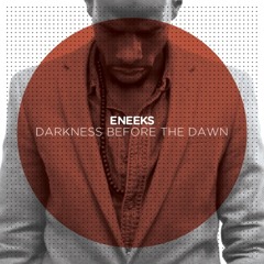 Eneeks - Darkness Before The Dawn Mixtape - 07 The City- Ft Kevin Mark Trail