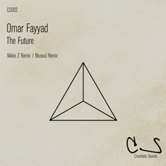 Omar Fayyad -  The Future (Nikko Z Remix) [Crossfade Sounds] SC