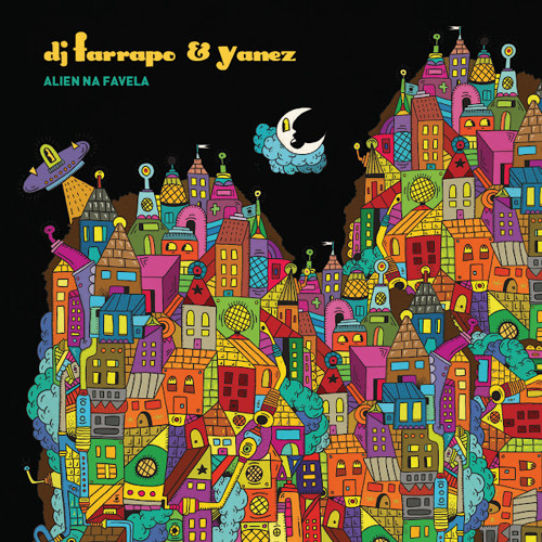 DJ FARRAPO & YANEZ - Alien Na Favela (double album snipped)
