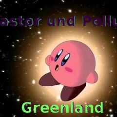 Kastor und Pollux - Greenland(Kirby's Gourmet race D'n'B Remix)