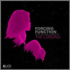 Forcing Function feat. Selina Albright - The Longing (Original Mix) - OUT NOW