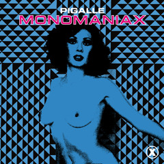 MONOMANIAX Pigalle  (Blackjoy - Disco remix-radio edit)