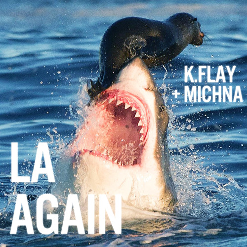 K. Flay feat. Michna - LA Again (Radio Edit)