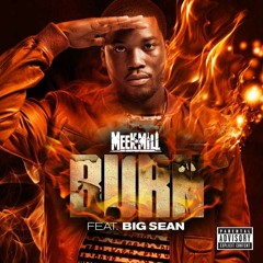 Meek Mill Ft. Big Sean - Burn