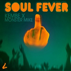 Kembe X ft. Monster Mike - Soul Fever