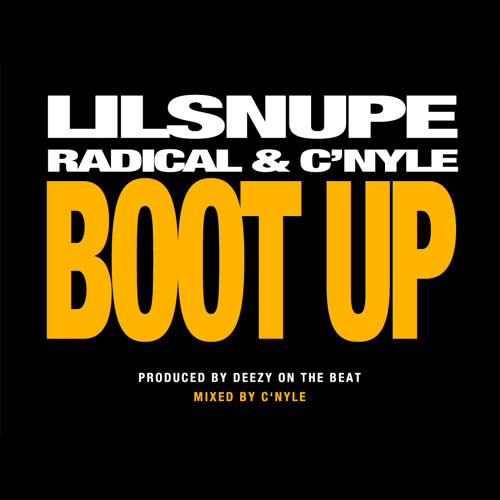 Lil Snupe - Boot Up Feat. Radical and C'Nyle (Prod. Deezy On The Beat)