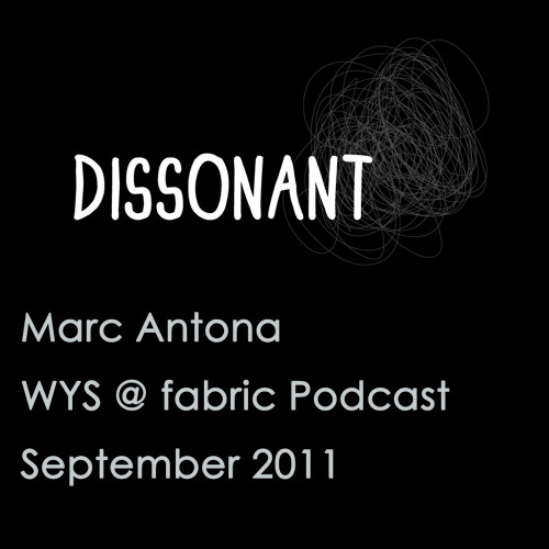 Marc Antona - fabric London Podcast - WYS - September 2011