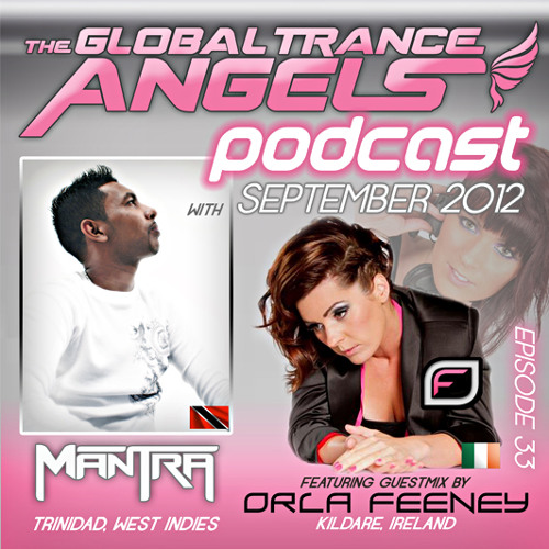 The Global Trance Angels Podcast EP 33 [Sep 2012] with Mantra Ft. Orla Feeney Guestmix [Ireland]