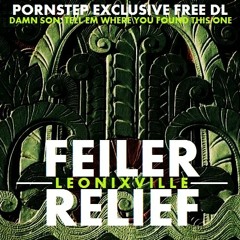 leonixville - RELIEF (Original Mix) #PORNSTEP EXCLUSIVE [FREE DL]