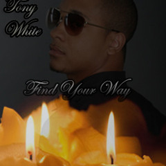 Tony White -Find Your Way
