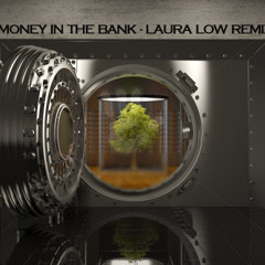 MONEY IN THE BANK -  LAURA LOW REMIX (free download)