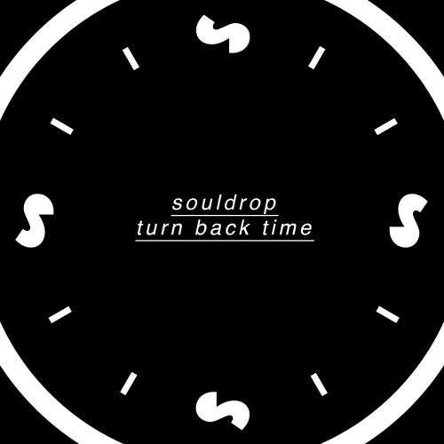 Souldrop - Turn Back Time (Free DL)