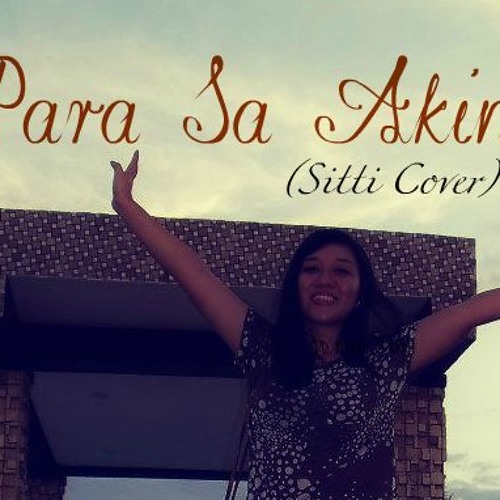 Para Sa Akin (Sitti Cover) *By Request