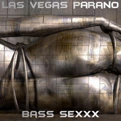 Las Vegas Parano - Bass Sexxx (preview)