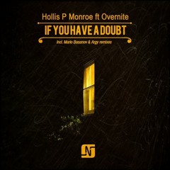Hollis P Monroe ft Overnite - If You Have a Doubt (Original Mix)