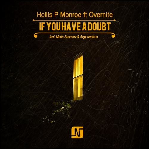 Hollis P Monroe ft Overnite - If You Have a Doubt (Original Mix)