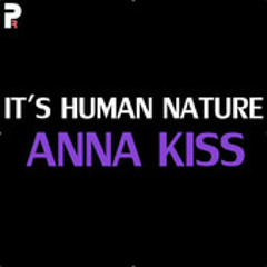 Anna Kiss - It's Human Nature