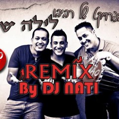 הפרוייקט של רביבו  לילה שליי DJ NATI REMIX