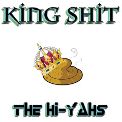 The Hi-Yahs - King Shit (Original Mix)