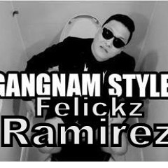 GanGam StylE.!! (RemiX) Dj Felickz RamireZ