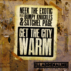 Neek The Exotic feat. Bumpy Knuckles & Satchel Page "Get The City Warm"