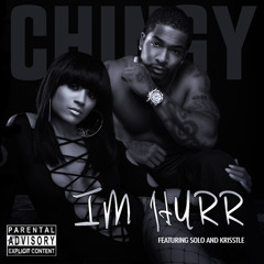 Chingy - I'm Hurr (Feat. Solo & Krisstle) (Clean) (Prod. By Fastrax)